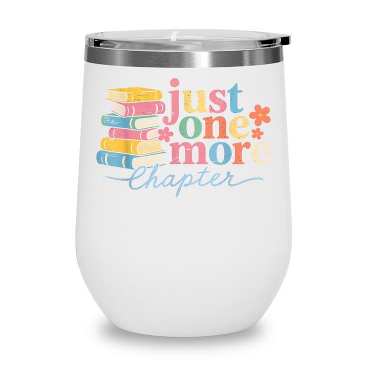 Just One More Chapter Floral Book Reading Teacher Bookworm Wine Tumbler