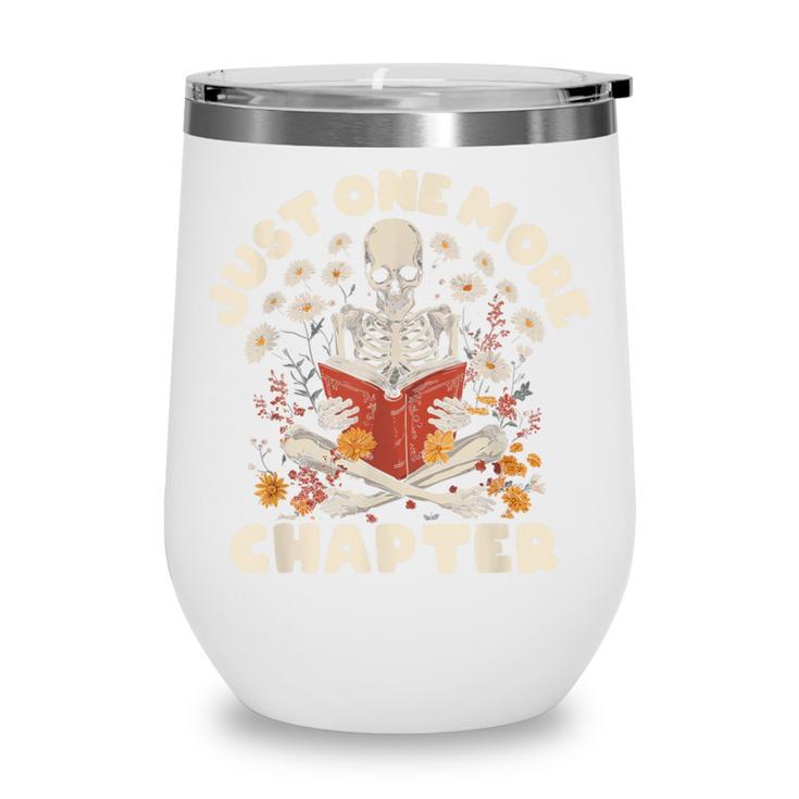 Just One More Chapter Skeleton Reading Book Lover Wine Tumbler