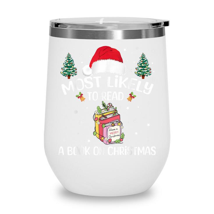 Most Likely To Read A Book On Christmas Love Reading Books Wine Tumbler