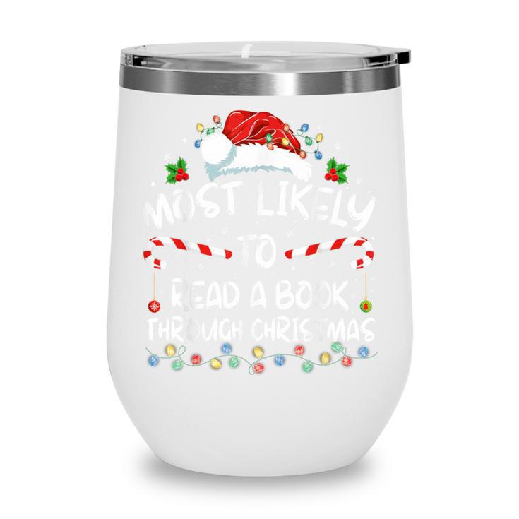 Most Likely To Read A Book Through Christmas Xmas Wine Tumbler