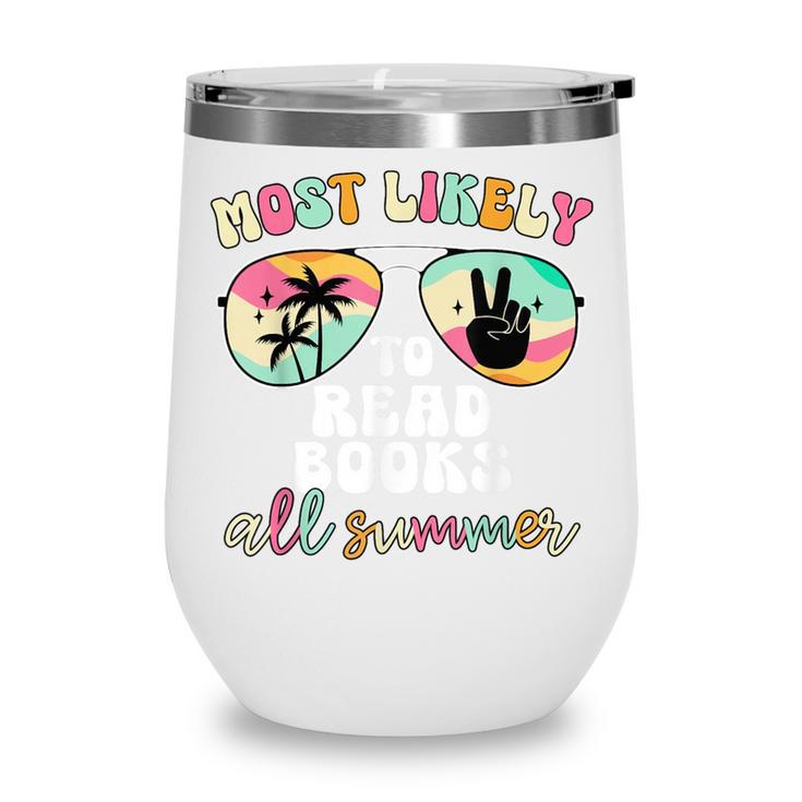 Most Likely To Read Books All Summer Teacher Student Wine Tumbler