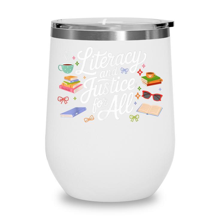 Literacy And Justice For All Protect Libraries Banned Books Wine Tumbler