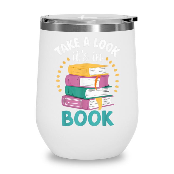 Take a Look It's In a Book Teacher Reading Apparel Wine Tumbler