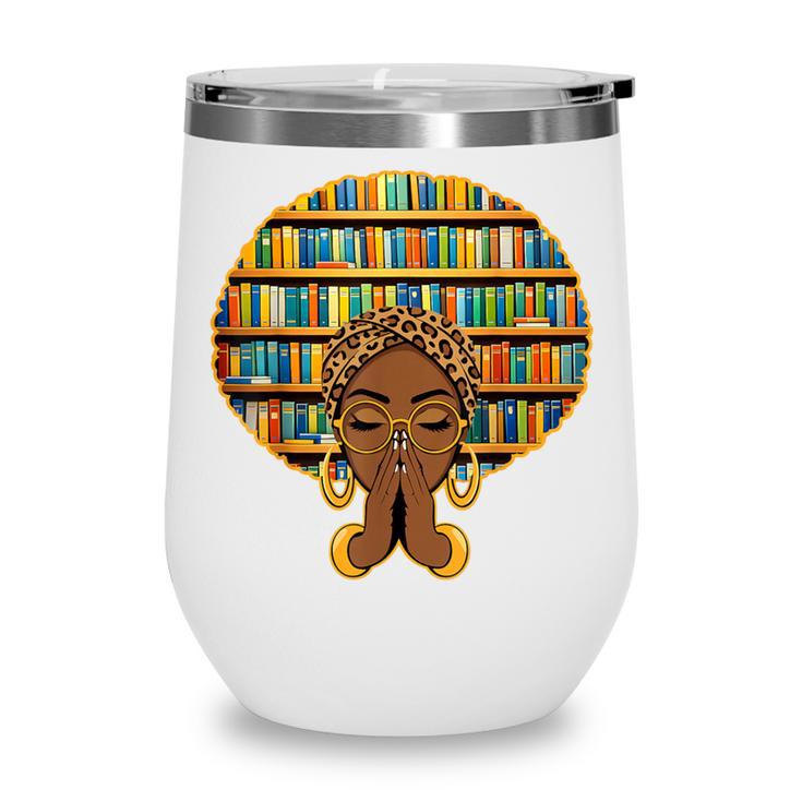 Melanin Afro Women Girl Book Librarian History African Wine Tumbler