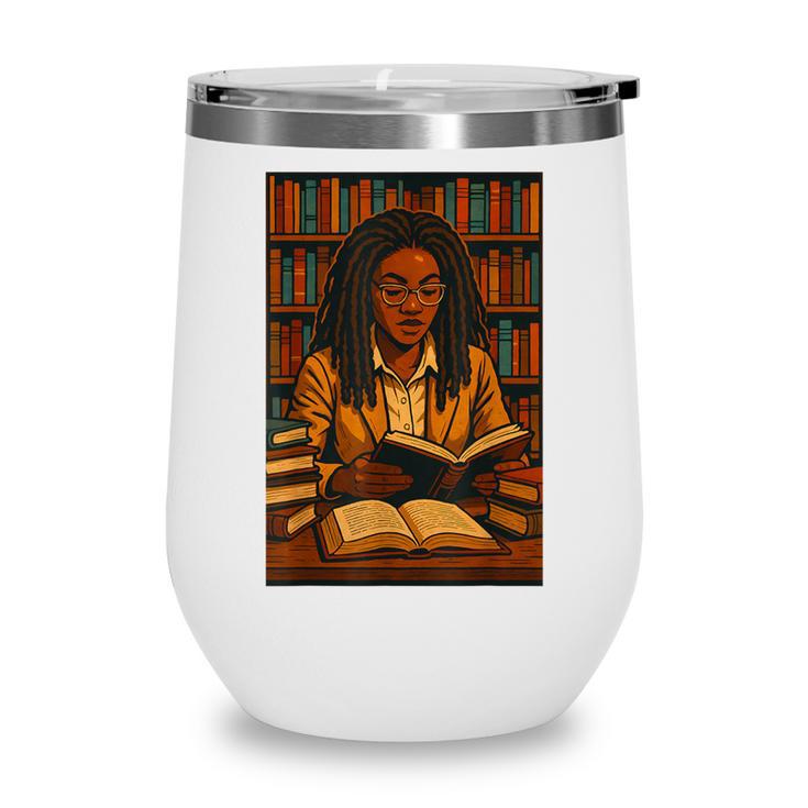 Melanin Girl Locs Book Lover Librarian Teacher Student Wine Tumbler