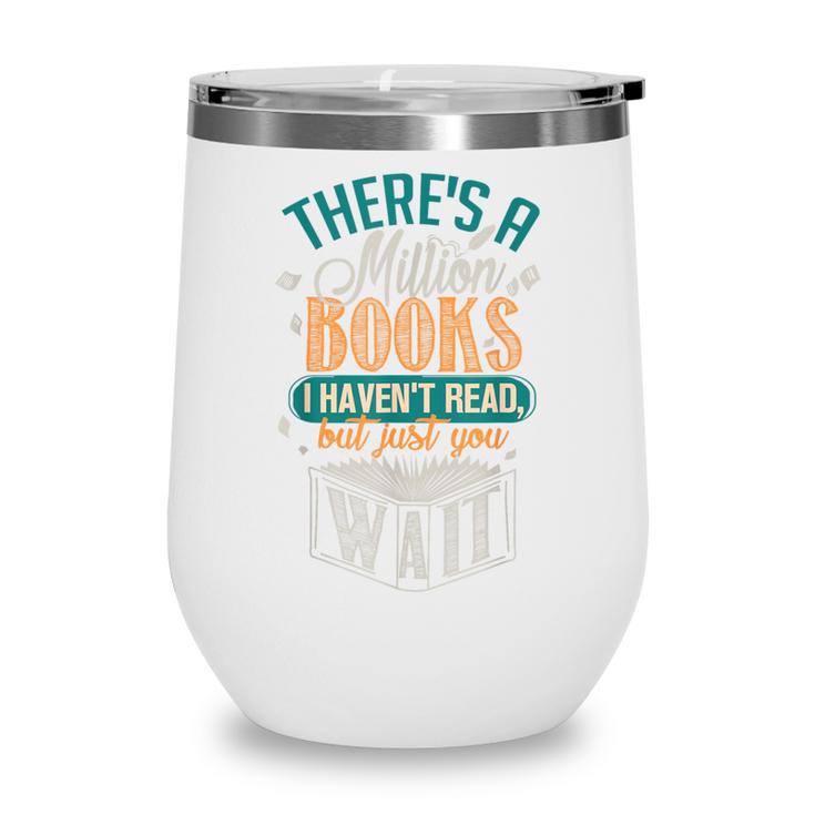 There Is a Million Books I Haven't Read Wine Tumbler