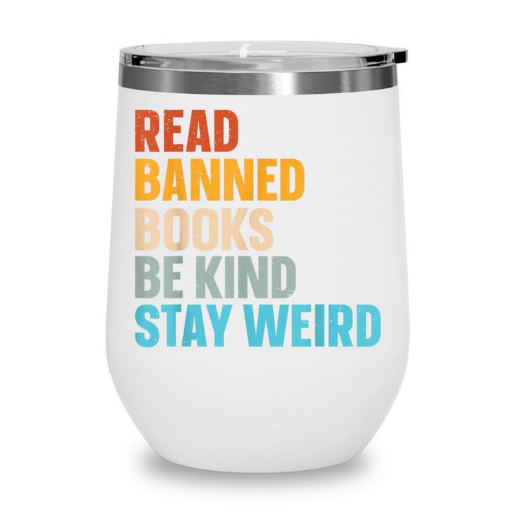 Read Banned Books Be Kind Stay Weird Wine Tumbler