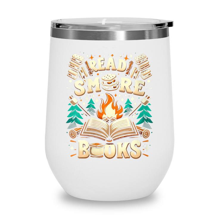 Read More Books Camping Outdoors Travel Campfire Smores Wine Tumbler