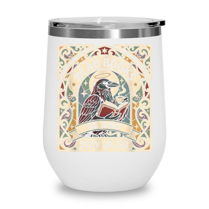Read Books Be Kind Stay Weird Raven Tarot Reading Coffee Wine Tumbler