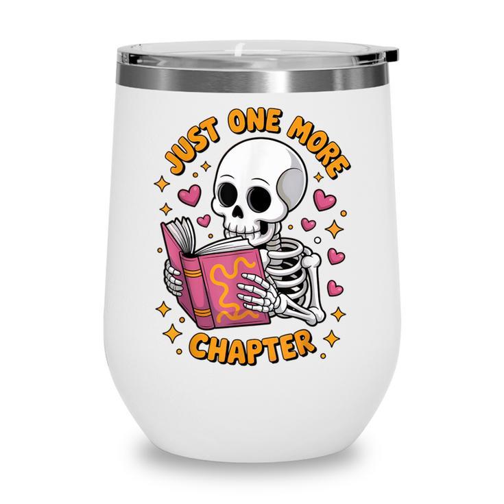 Read Books Lover Bookworm Cute Reading Just One More Chapter Wine Tumbler