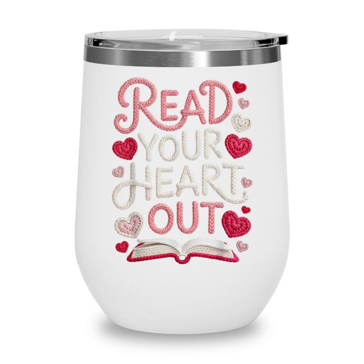 Read Your Cute Heart Out Teacher Librarian Love Reading Book Wine Tumbler