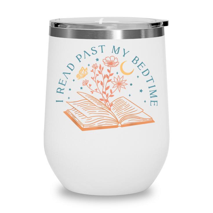 I Read Past My Bedtime Book Flower Butterfly Moon Bookish Wine Tumbler