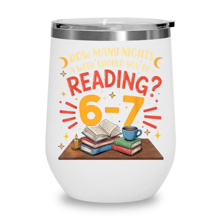 Reading 6 7 Six Seven Meme Slang Teacher Book Lover Wine Tumbler