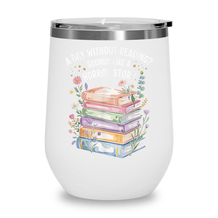 Reading Book Lover Humor For Readers And Bookworms Wine Tumbler