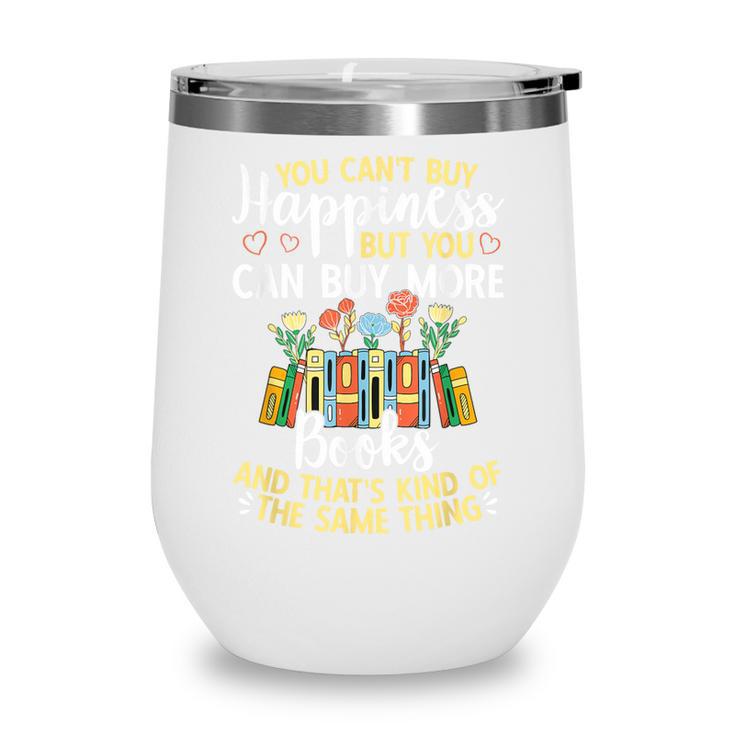 Reading You Can't Buy Happiness But You Can Buy More Books Wine Tumbler