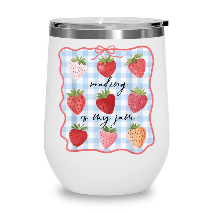 Reading Is My Jam Preppy Stawberry Bookworm Book Lover Nerd Wine Tumbler