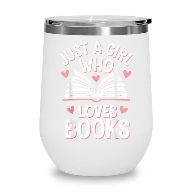 Reading Just A Girl Who Loves Books Wine Tumbler