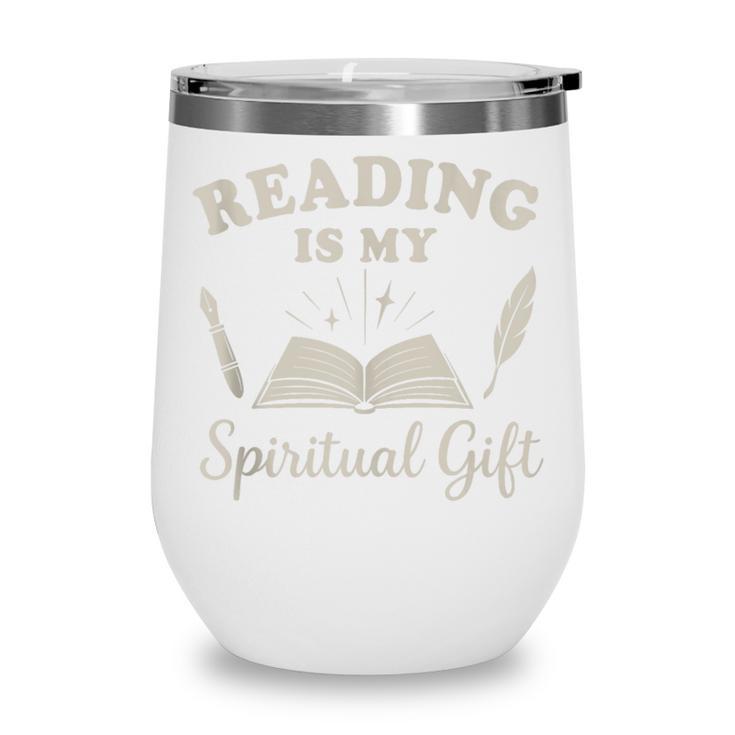Reading Is My Spiritual Present Book Lover Reader Wine Tumbler