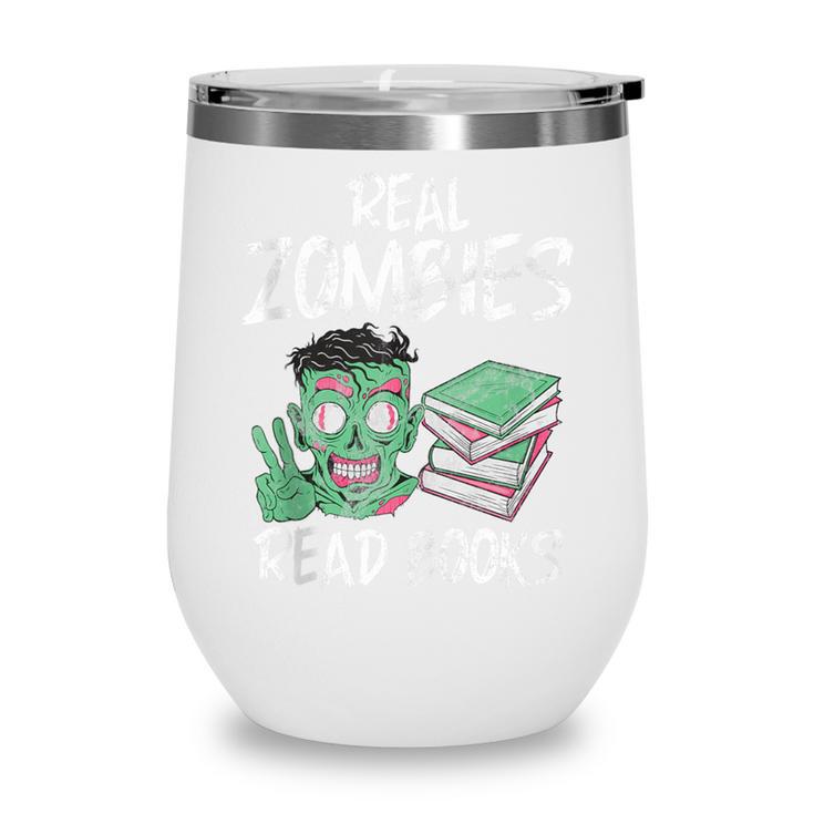 Real Zombies Read Books Zombie Wine Tumbler