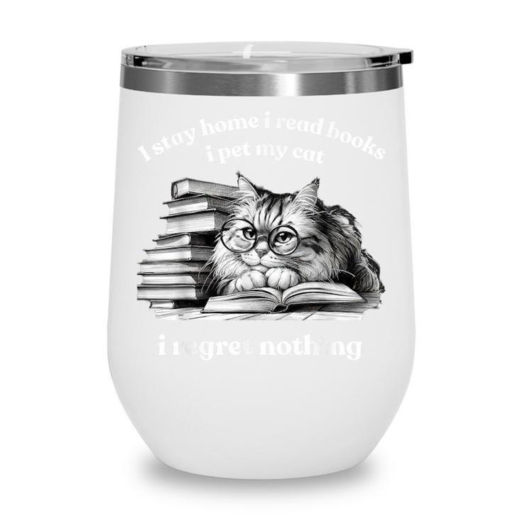 Retro I Stay Home I Read Books I Pet My Cat I Regret Nothing Wine Tumbler