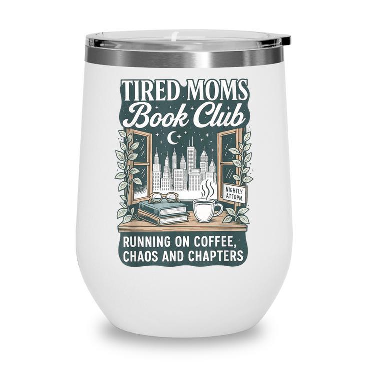 Retro Tired Moms Book Club Bookish Booktrovert Mother's Day Wine Tumbler