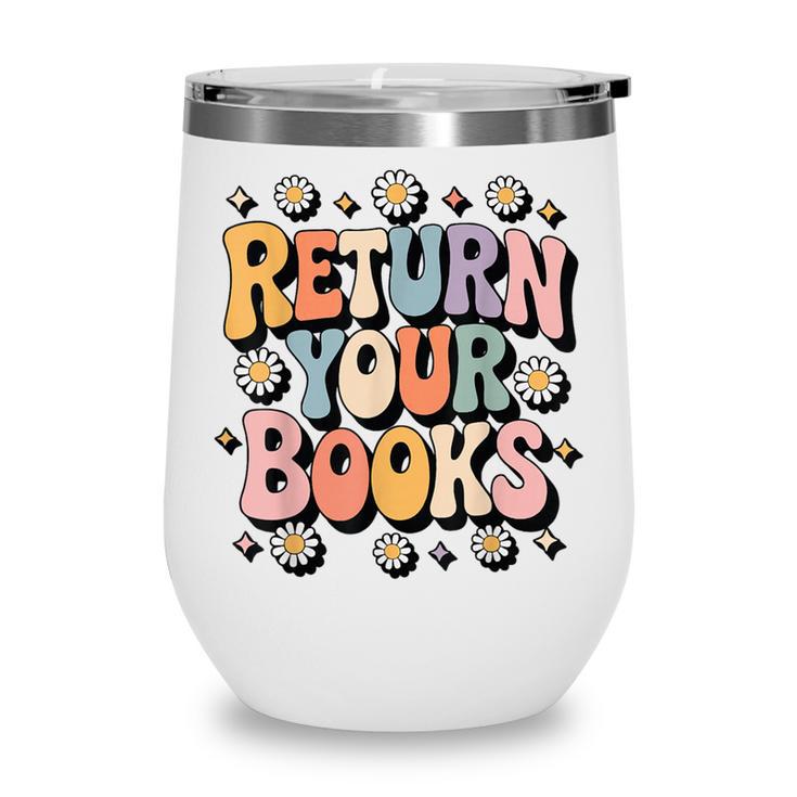 Return Your Books School Librarian Wine Tumbler