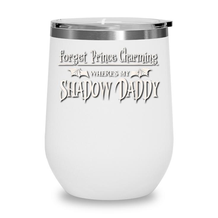 Romantasy Fantasy Romance Book Prince Charming Shadow Daddy Wine Tumbler