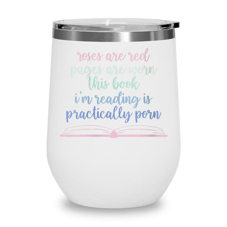 Roses Are Red Pages Are Worn This Book I'm Reading Wine Tumbler