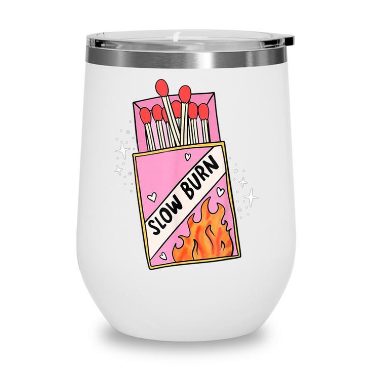 Slow Burn Book Trope Worth The Wait Love Takes Time Wine Tumbler