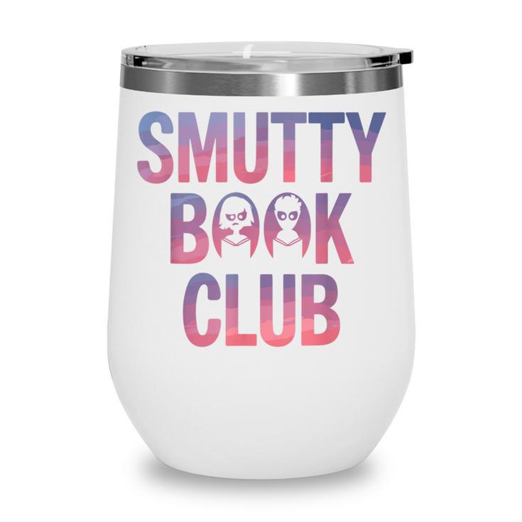 Smut Reader Book Lover Bookworms Wine Tumbler