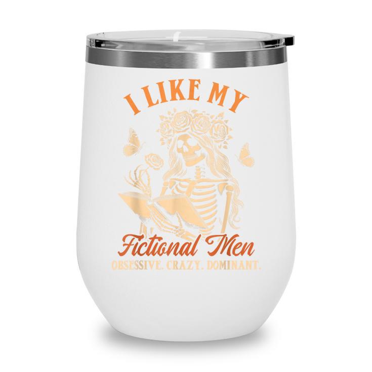 Smut Reader Spicy Book Dark Romance I Like My Fictional Men Wine Tumbler