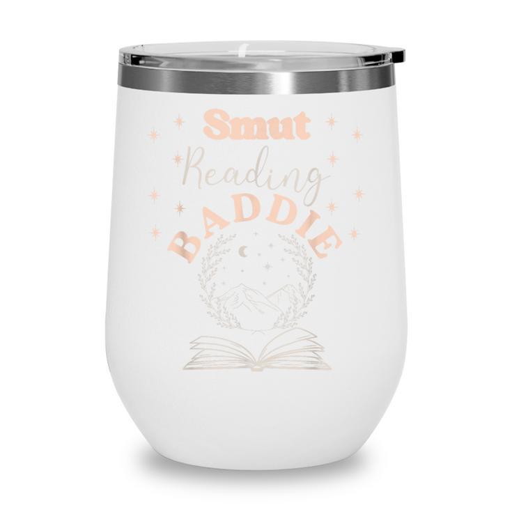Smut Reading Baddie Smutty Book Lover Merch Women Romance Wine Tumbler