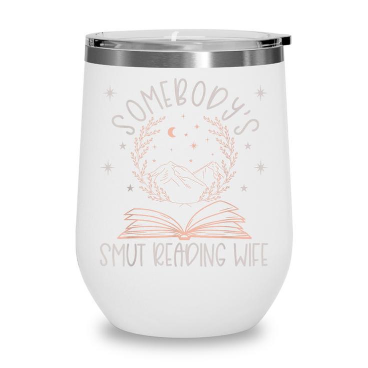 Somebodys Smut Reading Wife Spicy Books Romance Fairy Tales Wine Tumbler