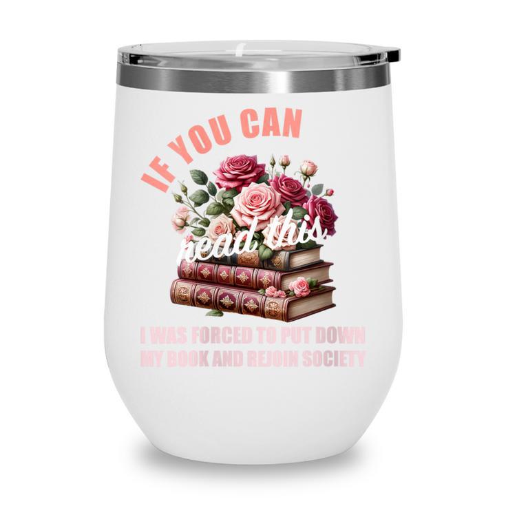 Spicy Book Lover Merch If You Can Read This Fairy Tales Now Wine Tumbler
