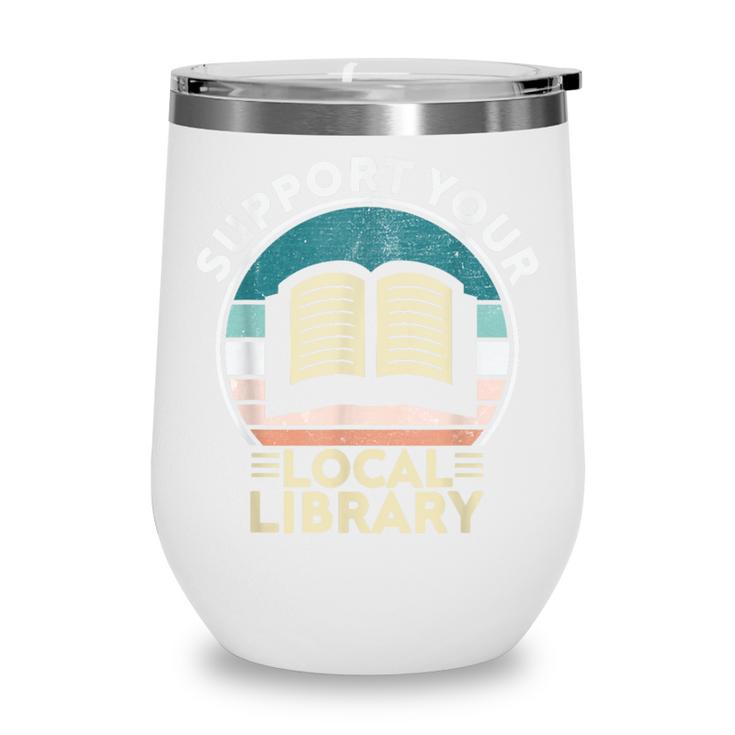 Support Your Local Library Book Lovers Wine Tumbler
