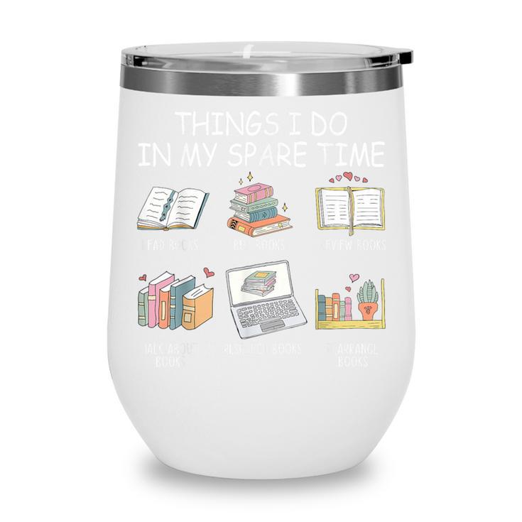 Things I Do In My Spare Time Read Books Buy Books Wine Tumbler