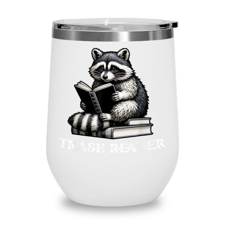 Trash Reader Book Reader Book Lover Book Reader Wine Tumbler