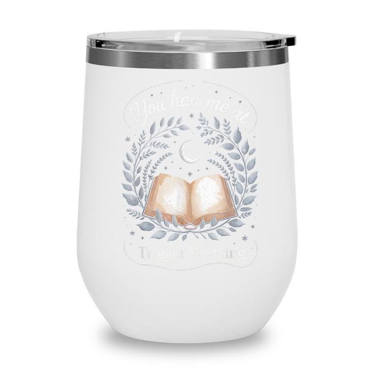 You Had Me At Trigger Warning Dark Romance Skeleton Book Wine Tumbler