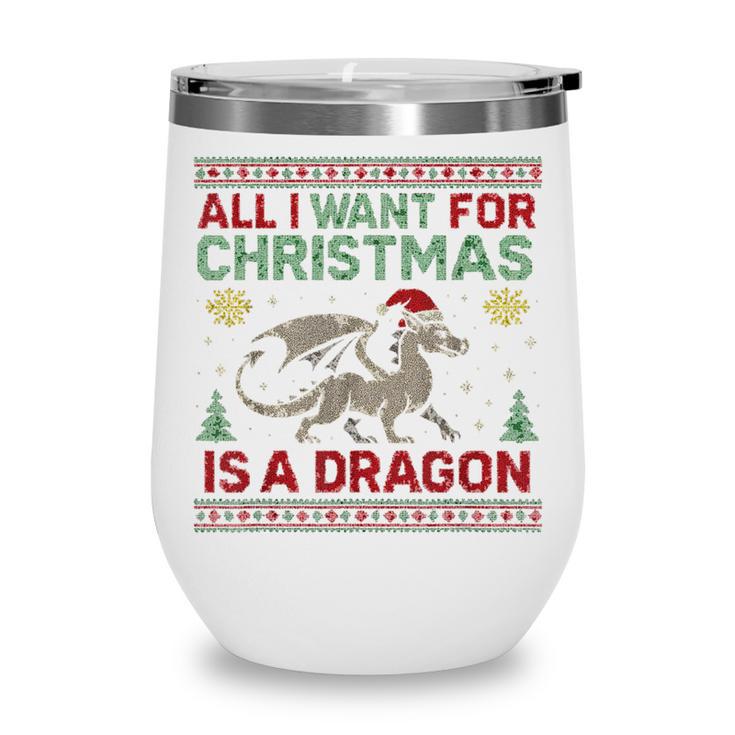 All I Want For Christmas Is A Dragon & Books Ugly Sweater Wine Tumbler