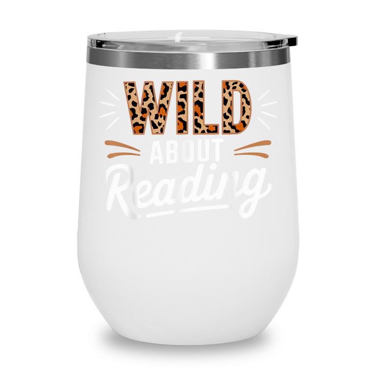 Wild About Reading Books Reader Lover Bookworm Leopard Print Wine Tumbler