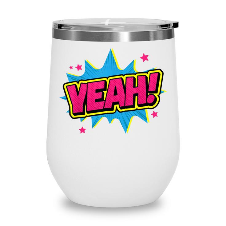 Yeah Comic Comic Book Graphic Wine Tumbler