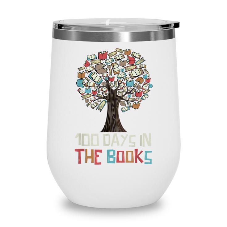 100 Days In The Books Tree Reading Teacher Student 100th Day Wine Tumbler