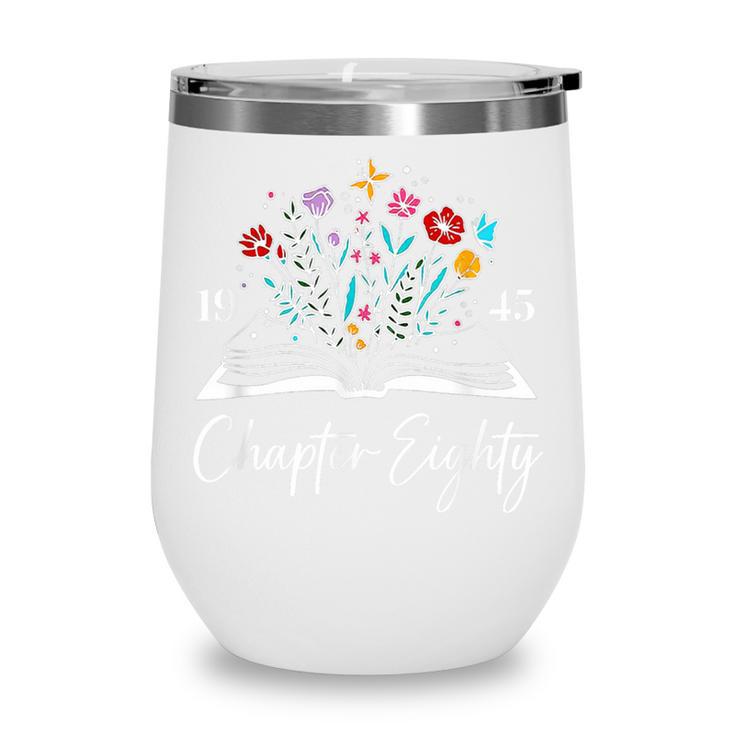 1945 Chapter Eighty 80th Birthday Books Themed 80 Year Old Wine Tumbler 1945 Chapter Eighty 80th Birthday Books Themed 80 Year Old Wine Tumbler