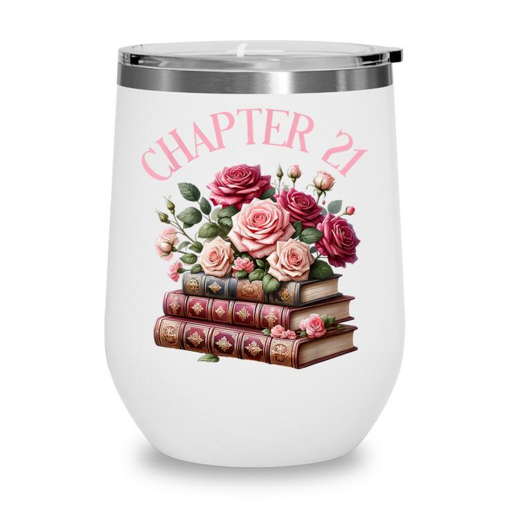 21st Birthday Chapter 21 Birthday Shirt Women Book Lover Wine Tumbler