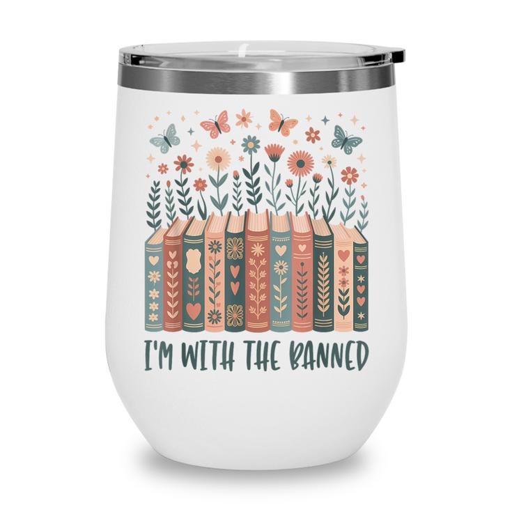 Im With The Banned Book Readers Librarian Read Banned Books Wine Tumbler Im With The Banned Book Readers Librarian Read Banned Books Wine Tumbler
