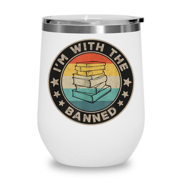 Im With The Banned Book Readers Retro Librarians Teachers Wine Tumbler