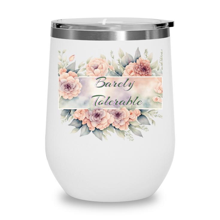 Barely Tolerable Book Floral Bookworm Lover Bookish Premium Wine Tumbler