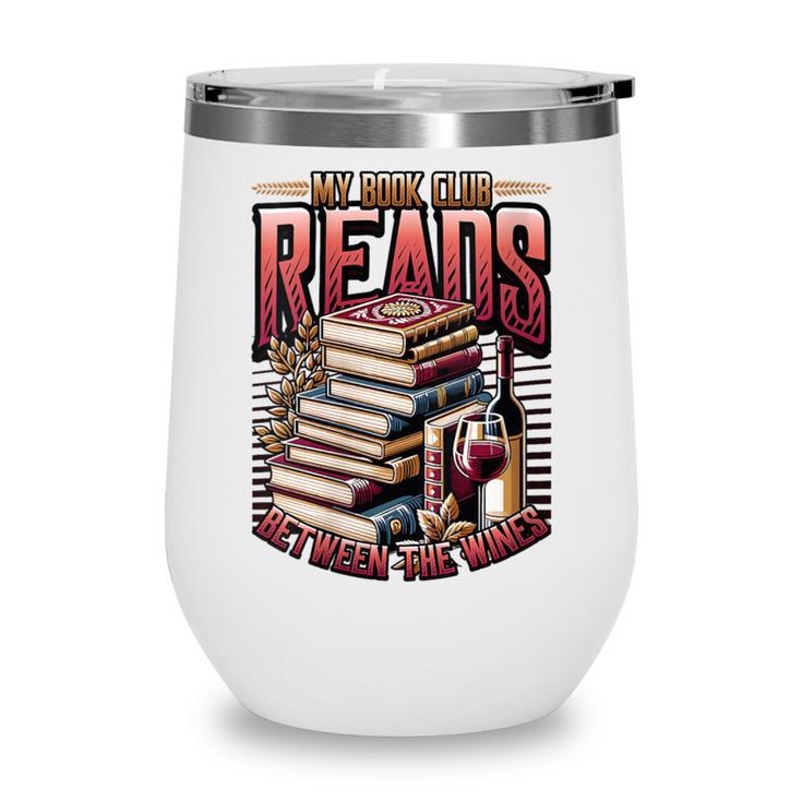 My Book Club Reads Between The Wines Book Club Reading Wine Tumbler