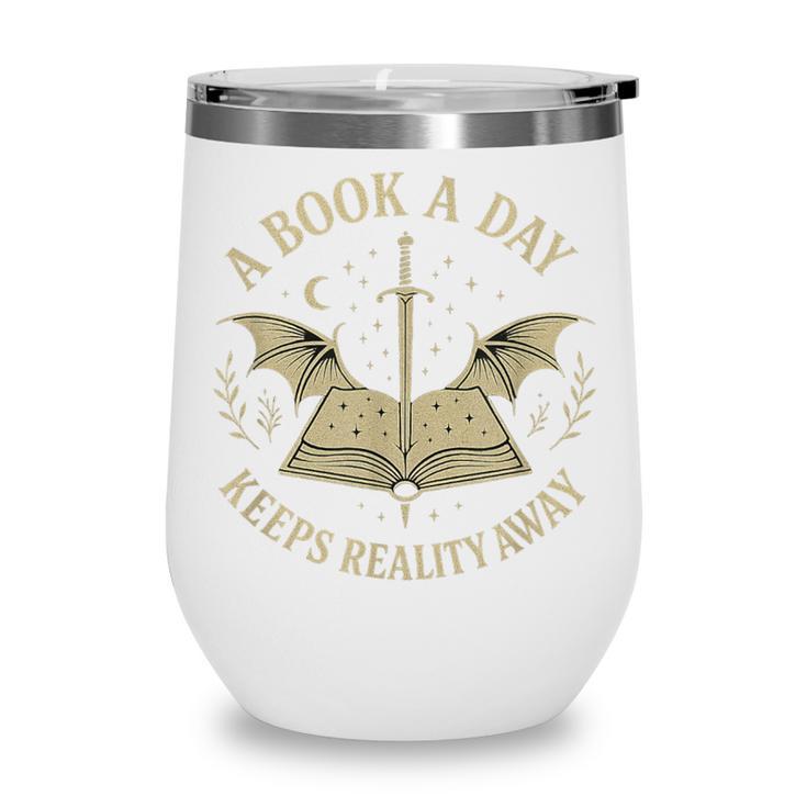A Book A Day Keeps Reality Away Reading Escape Quote Wine Tumbler