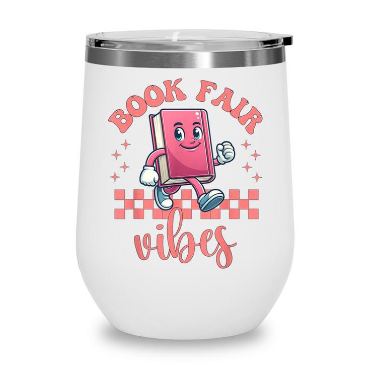 Book Fair Vibes School Librarian Retro 70s Reading Bookworm Wine Tumbler Book Fair Vibes School Librarian Retro 70s Reading Bookworm Wine Tumbler